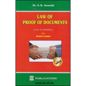Law of Proof of Documents (Civil & Criminal) with Model Form by Dr. S. K. Awasthi, CTJ Publication